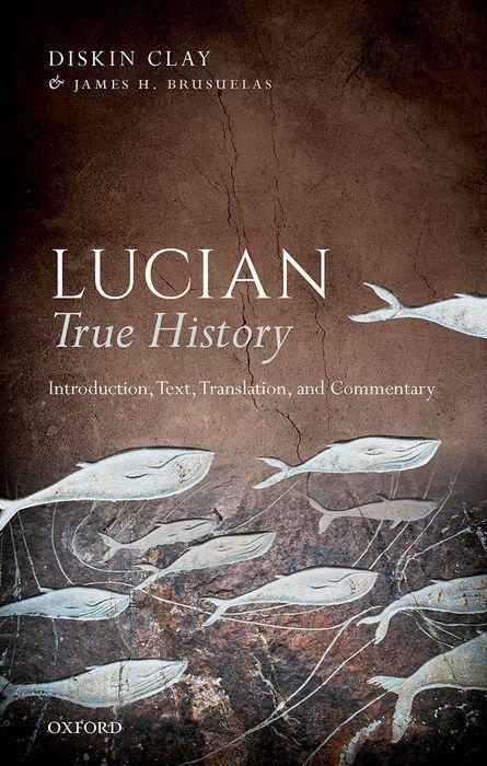 Cover: 9780198789659 | Lucian, True History | Introduction, Text, Translation, and Commentary