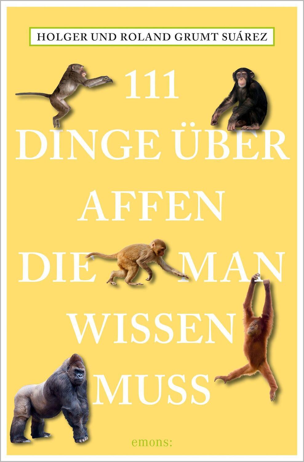 Cover: 9783740812140 | 111 Dinge über Affen, die man wissen muss | Suárez (u. a.) | Buch