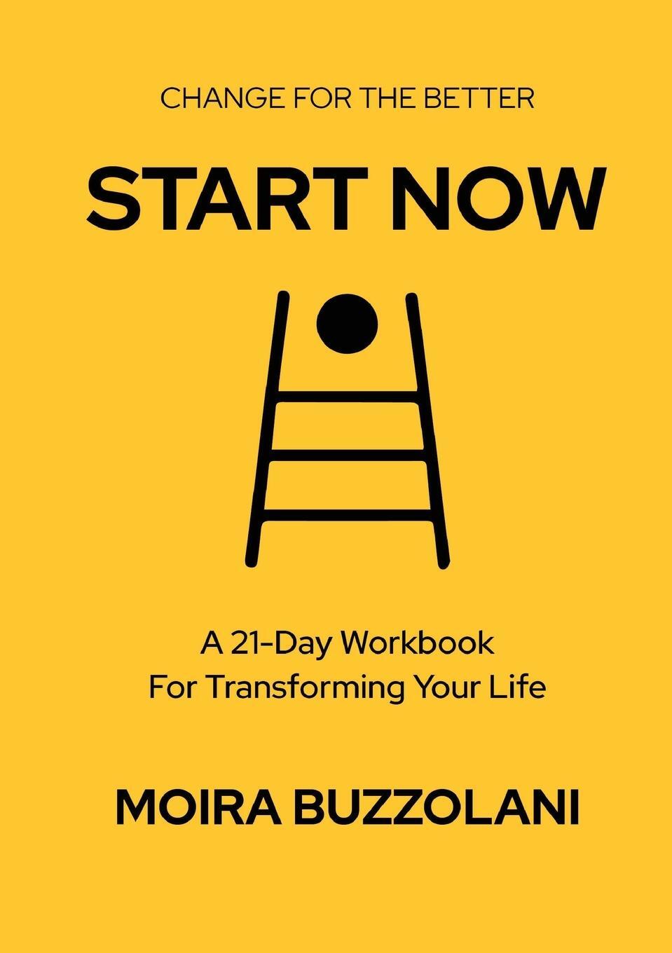 Cover: 9791221052718 | START NOW | Change for the better! | Moira Buzzolani | Taschenbuch