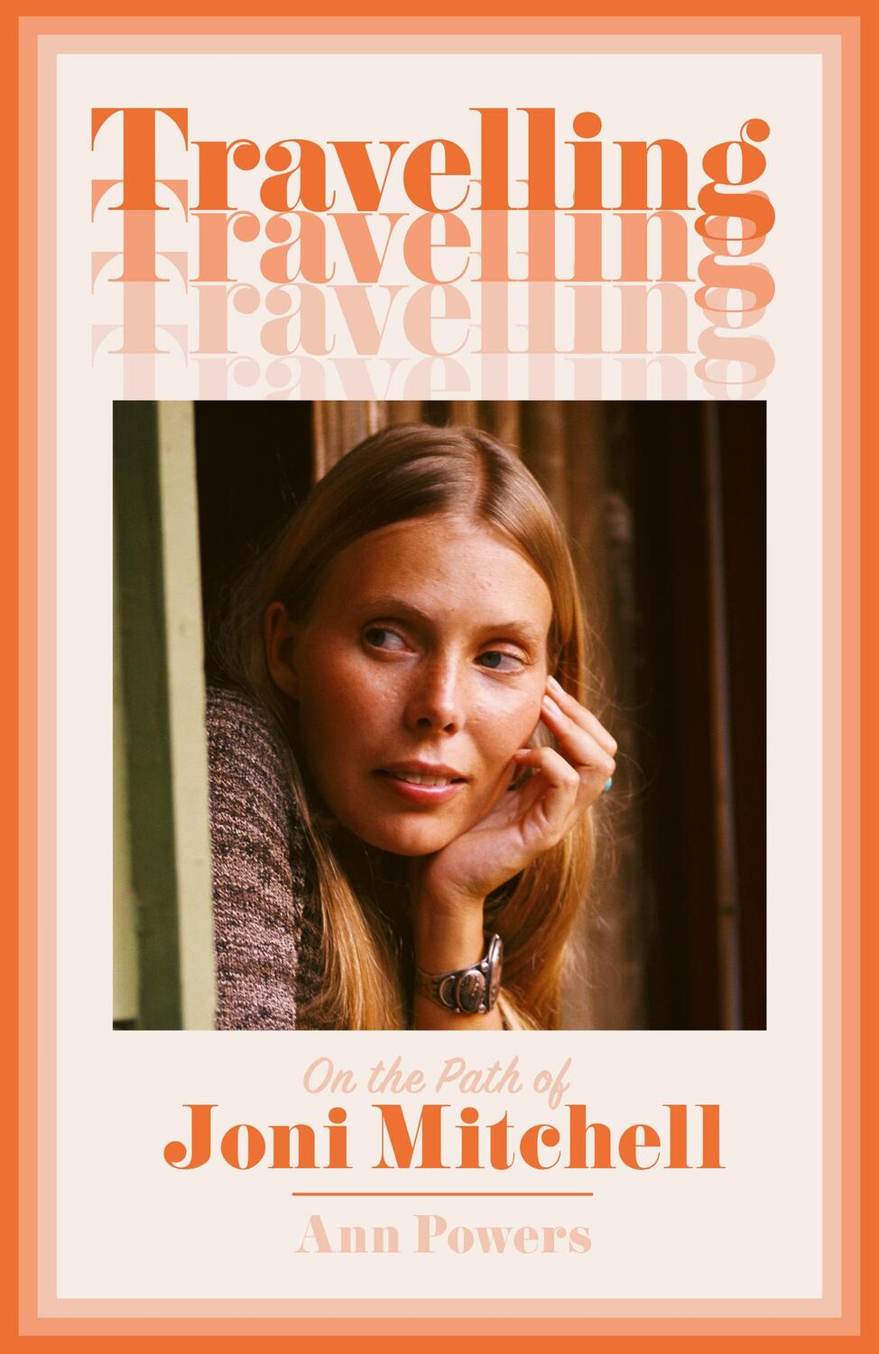 Cover: 9780008332976 | Travelling | On the Path of Joni Mitchell | Ann Powers | Taschenbuch