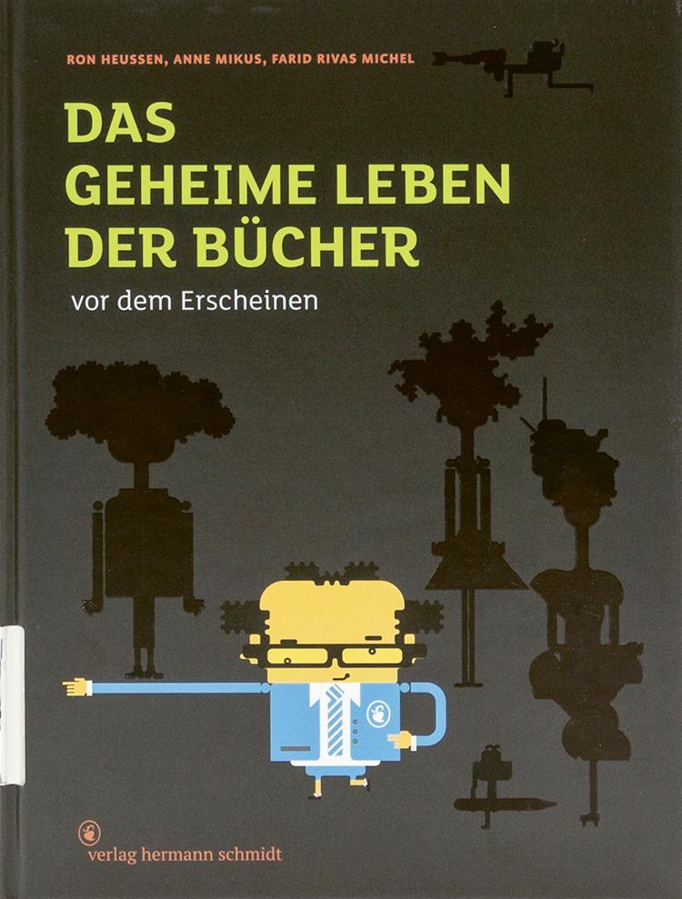 Cover: 9783874399197 | Das geheime Leben der Bücher vor dem Erscheinen | Ron Heussen (u. a.)