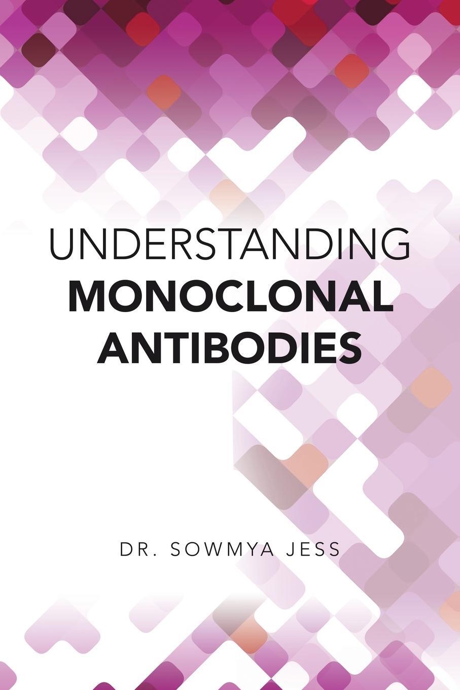 Cover: 9781796097528 | Understanding Monoclonal Antibodies | Sowmya Jess | Taschenbuch | 2020