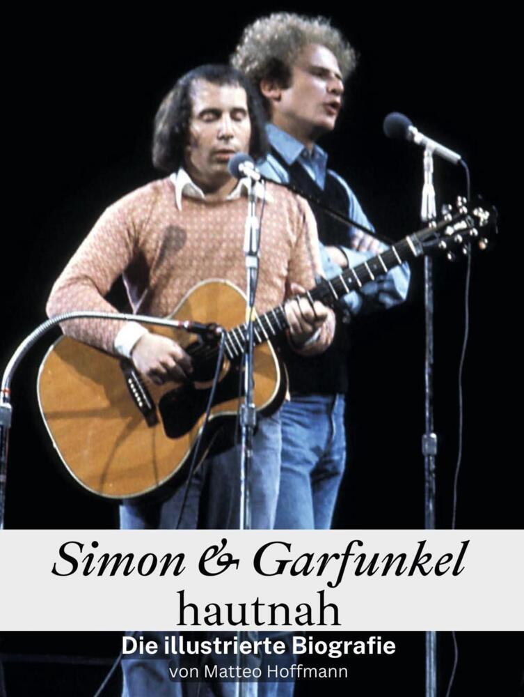 Cover: 9783759116536 | Simon &amp; Garfunkel hautnah - Komplett in Farbe | Matteo Hoffmann | Buch