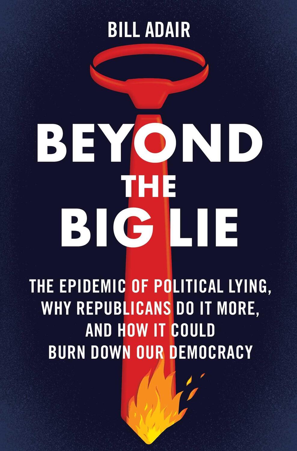 Cover: 9781668050705 | Beyond the Big Lie | Bill Adair | Buch | Englisch | 2024