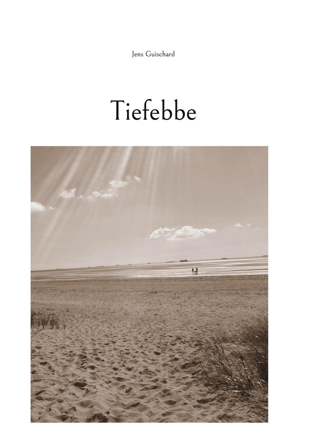 Cover: 9783755757283 | Tiefebbe | Jens Guischard | Taschenbuch | Books on Demand