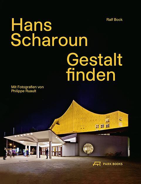 Cover: 9783038602897 | Hans Scharoun | Gestalt finden | Ralf Bock | Buch | Deutsch | 2022