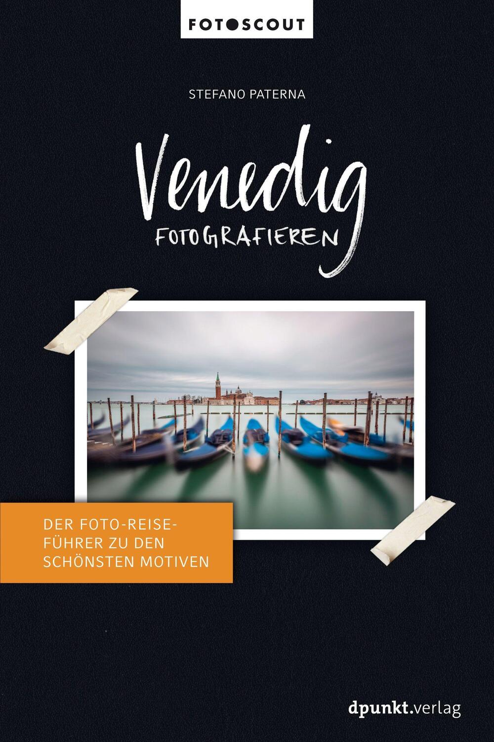 Cover: 9783864908170 | Venedig fotografieren | Der Foto-Reiseführer zu den schönsten Motiven