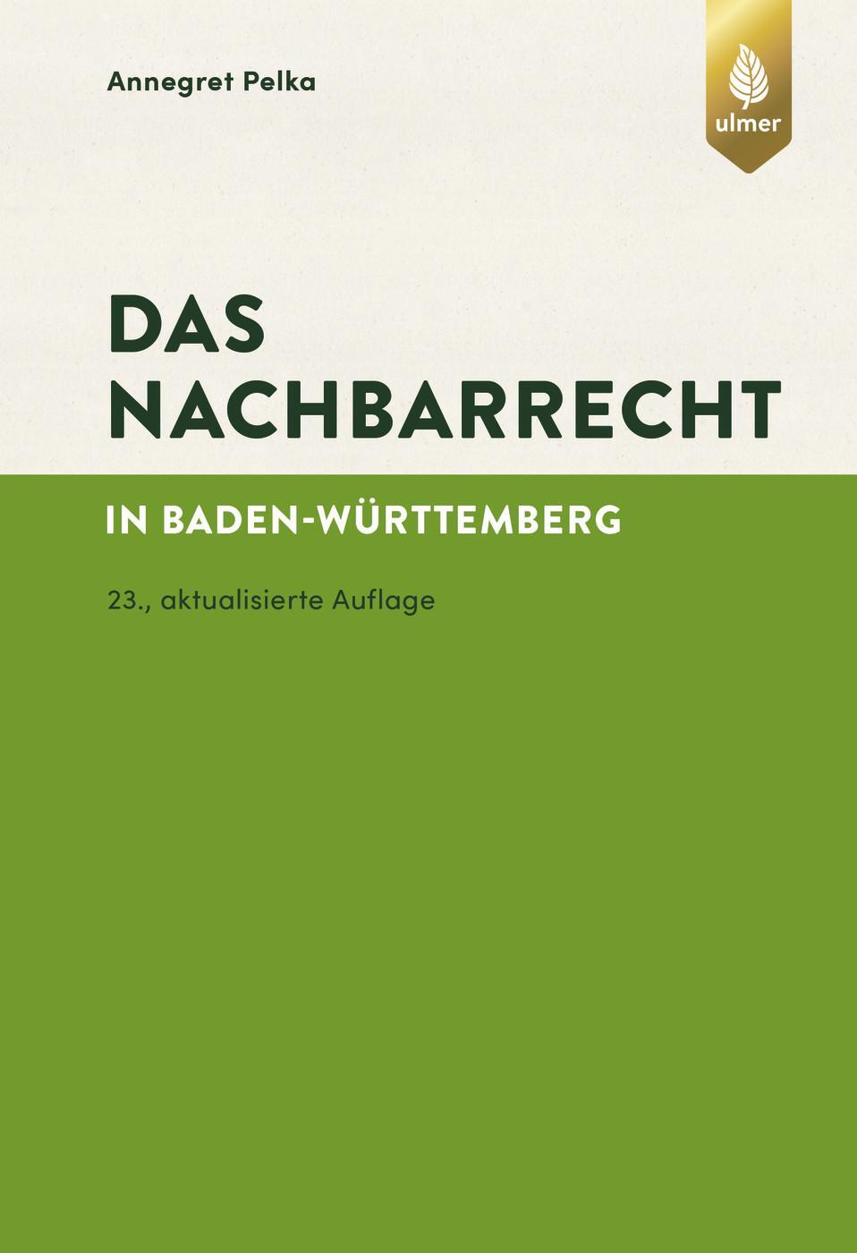 Cover: 9783818616564 | Das Nachbarrecht | in Baden-Württemberg | Annegret Pelka | Taschenbuch