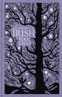 Cover: 9780750993210 | The Anthology of Irish Folk Tales | Buch | Gebunden | Englisch | 2020
