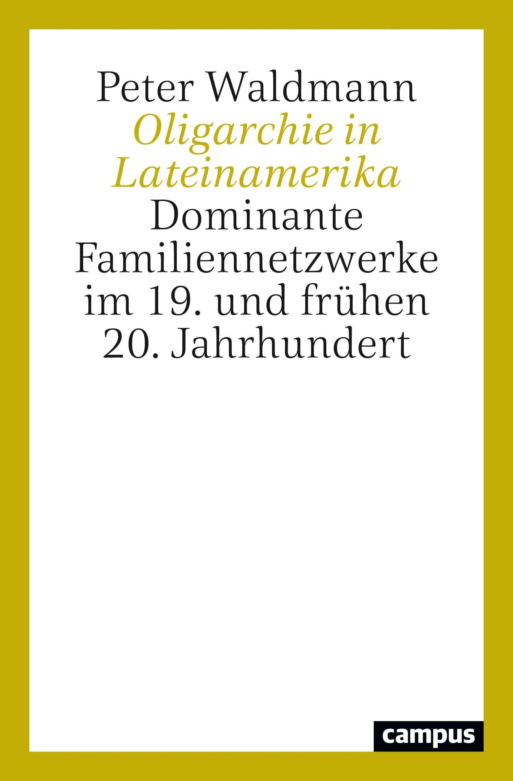 Cover: 9783593514604 | Oligarchie in Lateinamerika | Peter Waldmann | Taschenbuch | 226 S.