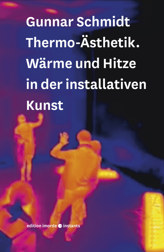 Cover: 9783942810487 | Thermo-Ästhetik | Wärme und Hitze in der installativen Kunst | Schmidt