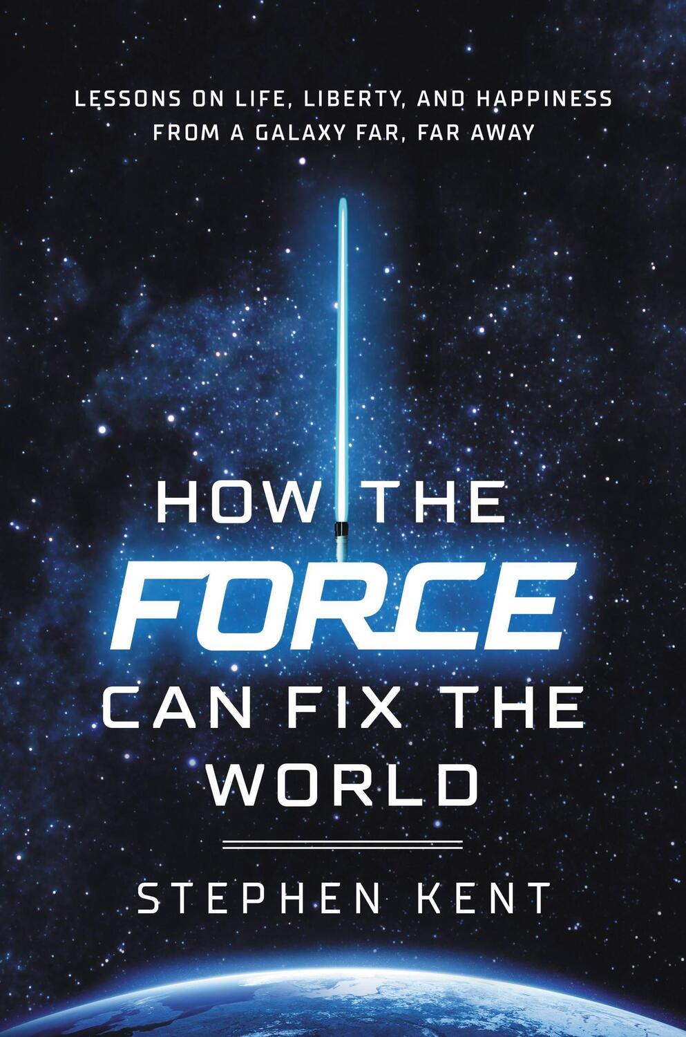 Cover: 9781546000464 | How the Force Can Fix the World | Stephen Kent | Buch | Gebunden