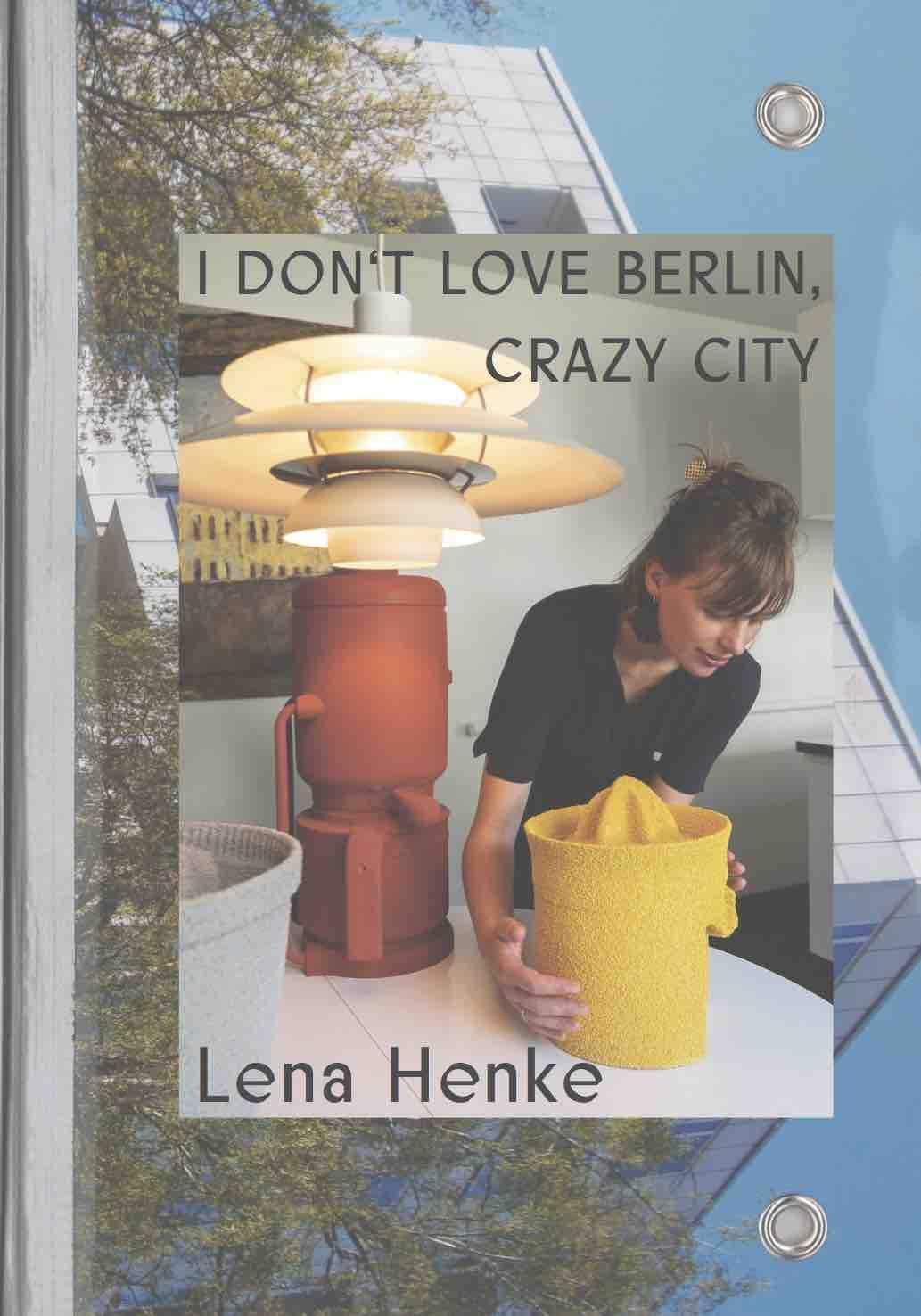 Cover: 9783753303529 | Lena Henke. I don't love Berlin, Crazy City. | Klosterfelde | Henke