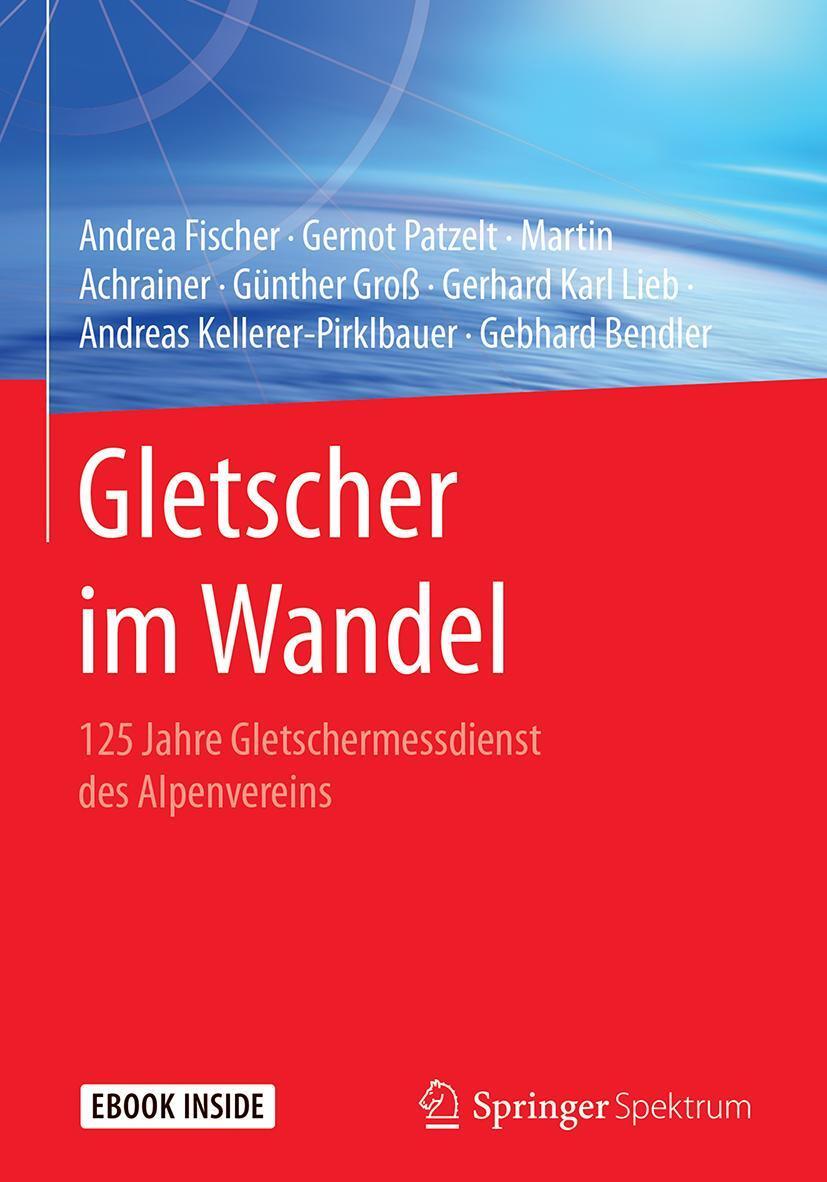 Cover: 9783662555392 | Gletscher im Wandel | 125 Jahre Gletschermessdienst des Alpenvereins