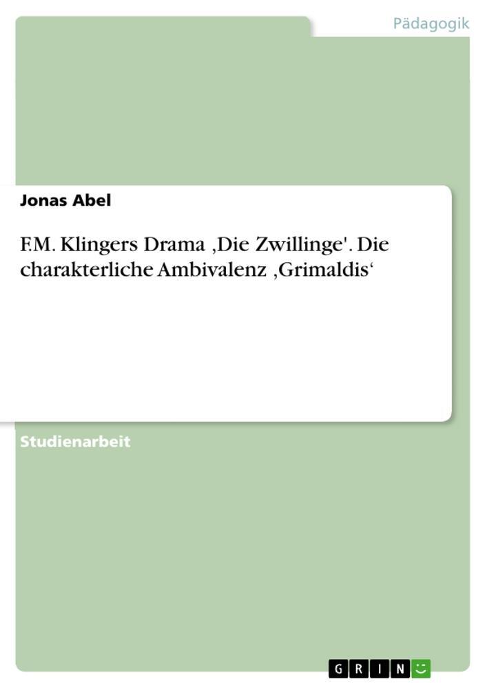 Cover: 9783656544586 | F.M. Klingers Drama ,Die Zwillinge'. Die charakterliche Ambivalenz...