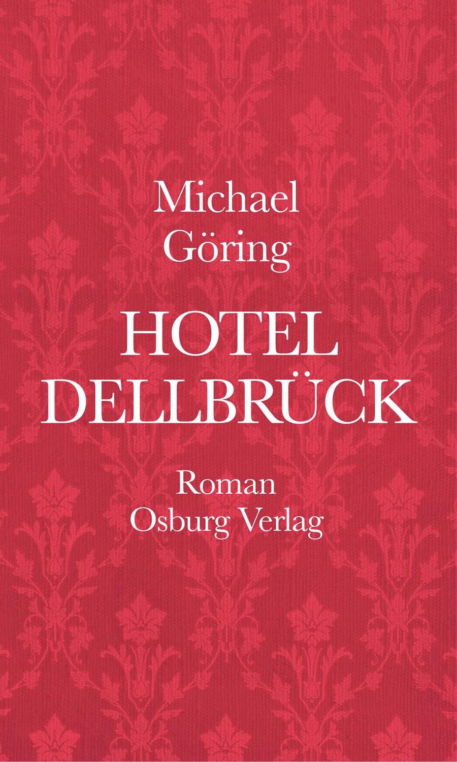 Cover: 9783955101657 | Hotel Dellbrück | Michael Göring | Buch | Deutsch | 2018
