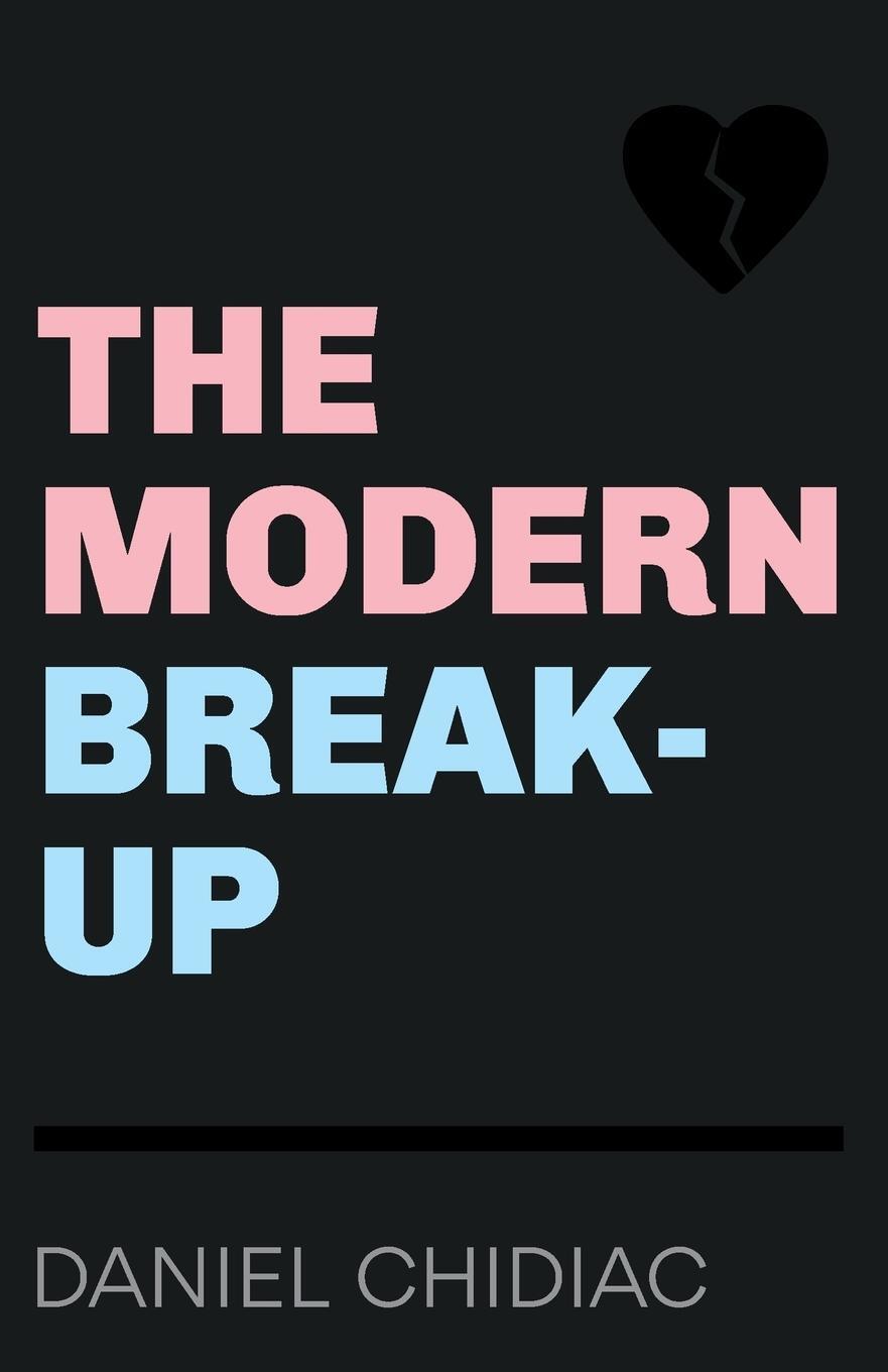 Cover: 9780987166555 | The Modern Break-Up | Daniel Chidiac | Taschenbuch | Paperback | 2019