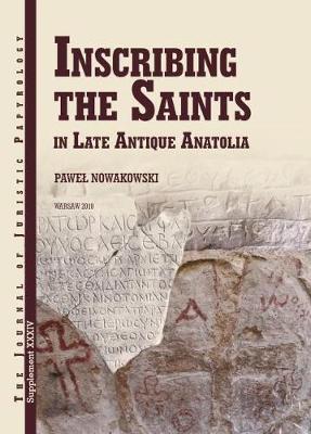 Cover: 9788394684846 | Inscribing the Saints in Late Antique Anatolia | P. Nowakowski | Buch