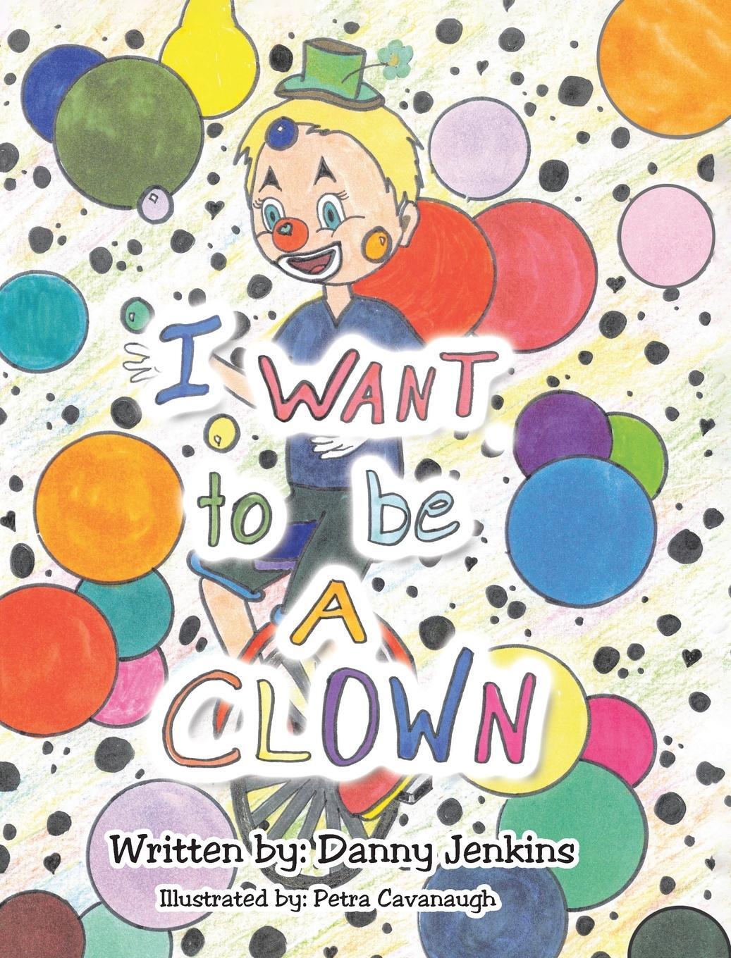 Cover: 9798889436447 | I Want to be A Clown | Danny Jenkins | Buch | Englisch | 2023