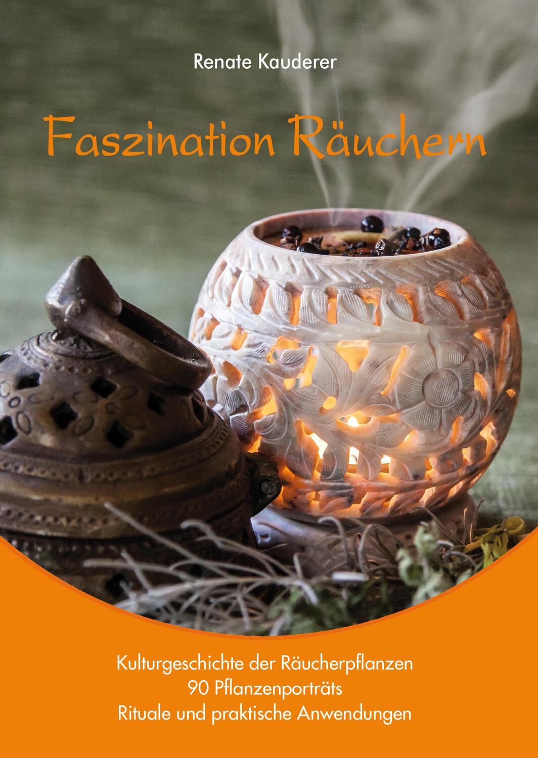 Cover: 9783950375886 | Faszination Räuchern | Renate Kauderer | Taschenbuch | 272 S. | 2015