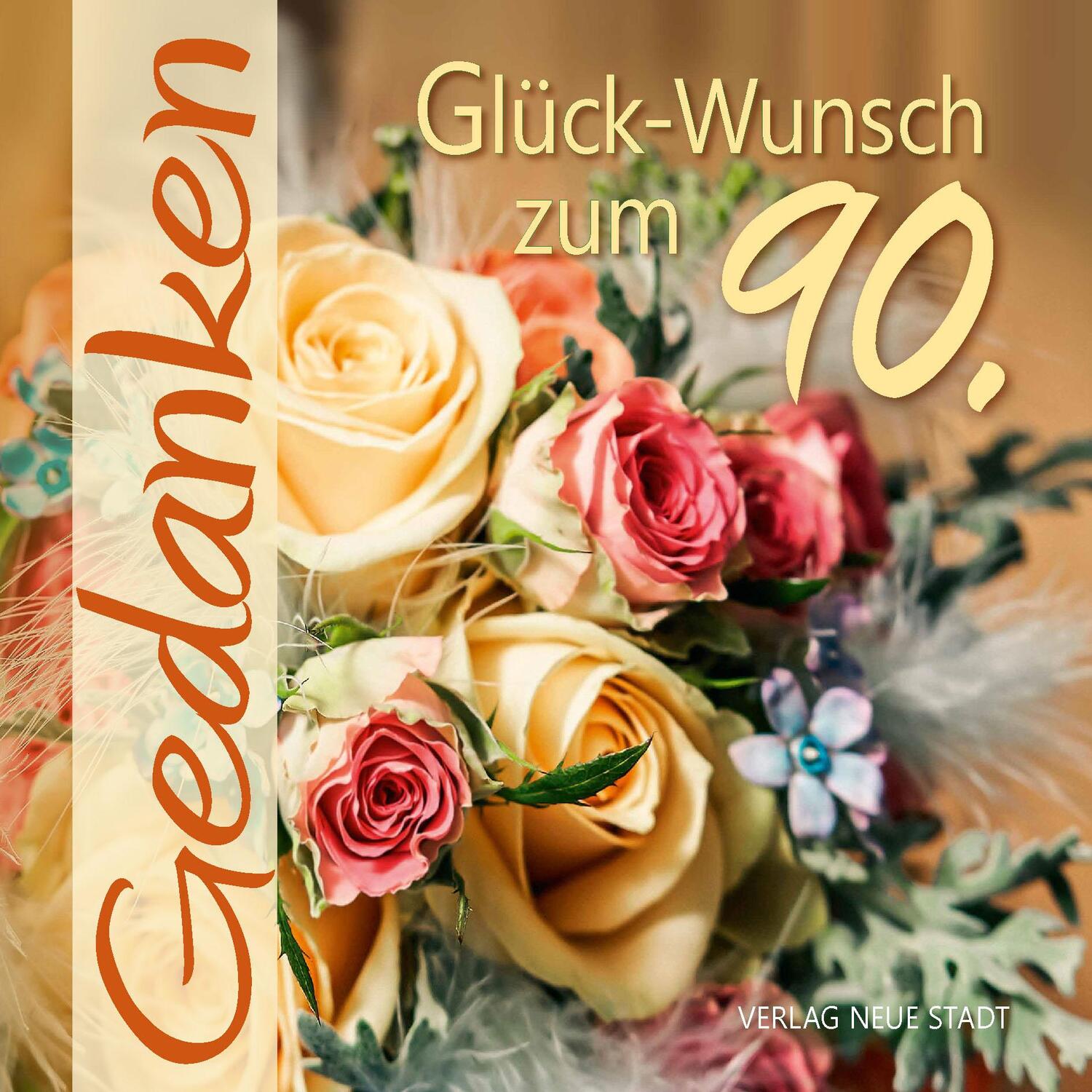 Cover: 9783734613326 | Glück-Wunsch zum 90. | Gedanken | Gabriele Hartl | Broschüre | 24 S.