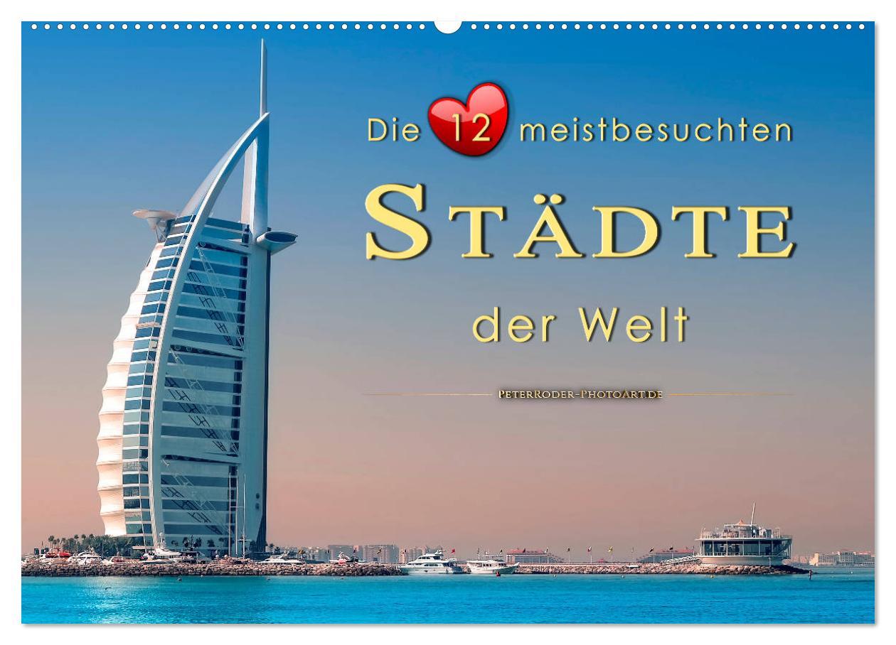 Cover: 9783435380848 | Die 12 meistbesuchten Städte der Welt (Wandkalender 2025 DIN A2...