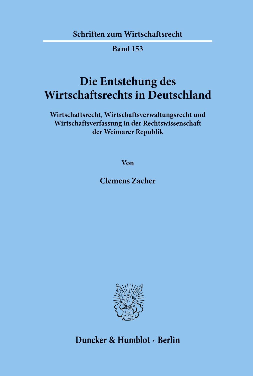 Cover: 9783428107254 | Die Entstehung des Wirtschaftsrechts in Deutschland. | Clemens Zacher