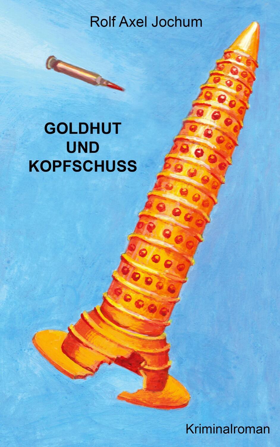 Cover: 9783751975735 | Goldhut und Kopfschuss | Axel Jochum | Taschenbuch | Paperback | 2020
