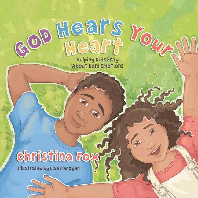 Cover: 9781527108400 | God Hears Your Heart | Helping Kids Pray About Hard Emotions | Fox