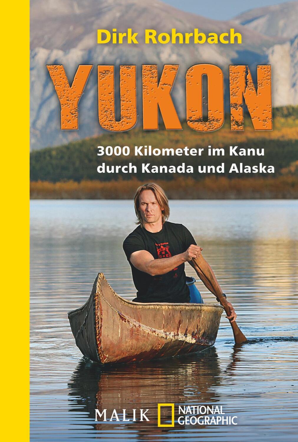 Cover: 9783492404310 | Yukon | 3000 Kilometer im Kanu durch Kanada und Alaska | Dirk Rohrbach