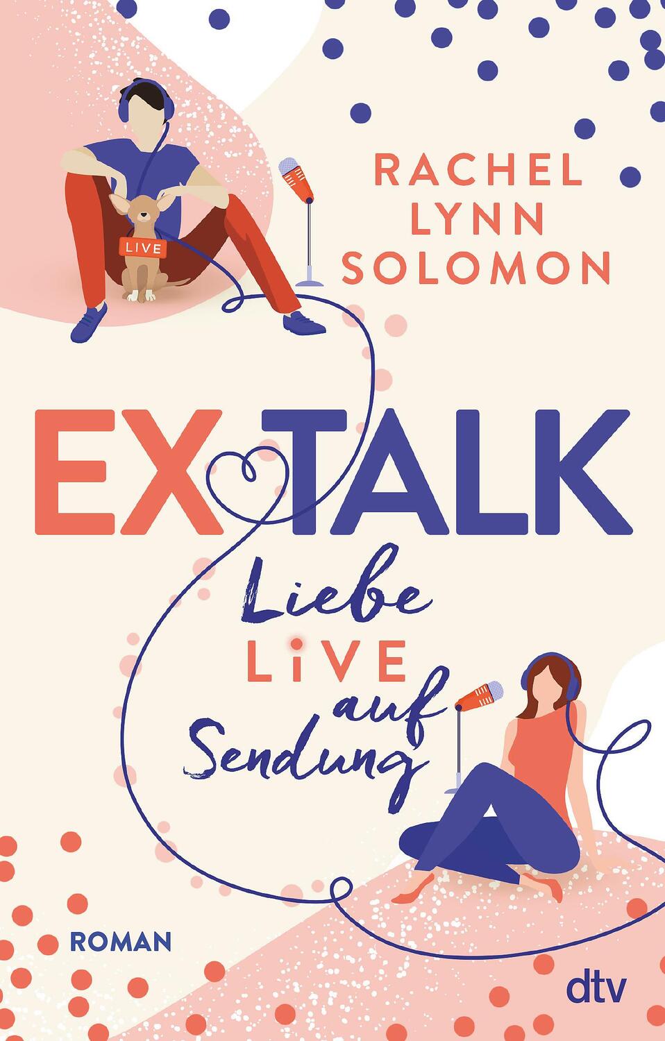 Cover: 9783423219693 | Ex Talk - Liebe live auf Sendung | Roman | Rachel Lynn Solomon | Buch
