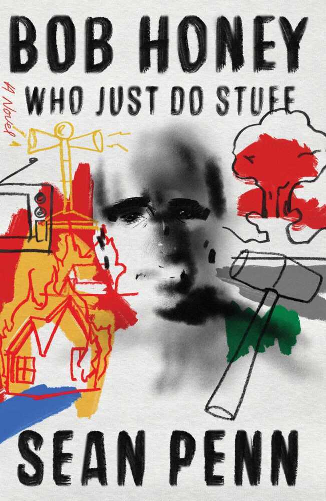 Cover: 9781501189043 | Bob Honey Who Just Do Stuff | A Novel | Sean Penn | Buch | Hardback