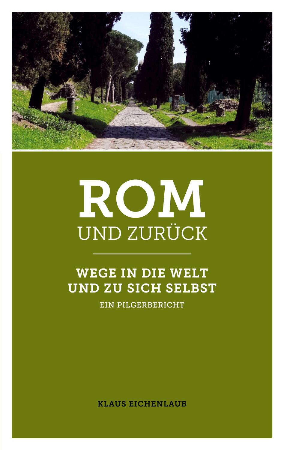 Cover: 9783754325001 | Rom und zurück | Klaus Eichenlaub | Taschenbuch | Books on Demand