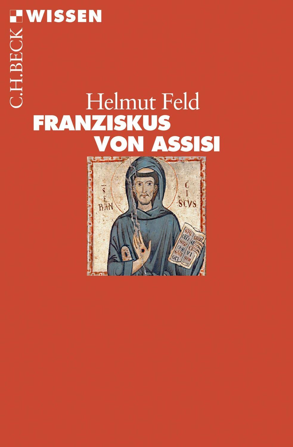 Cover: 9783406709647 | Franziskus von Assisi | Helmut Feld | Taschenbuch | Beck'sche Reihe