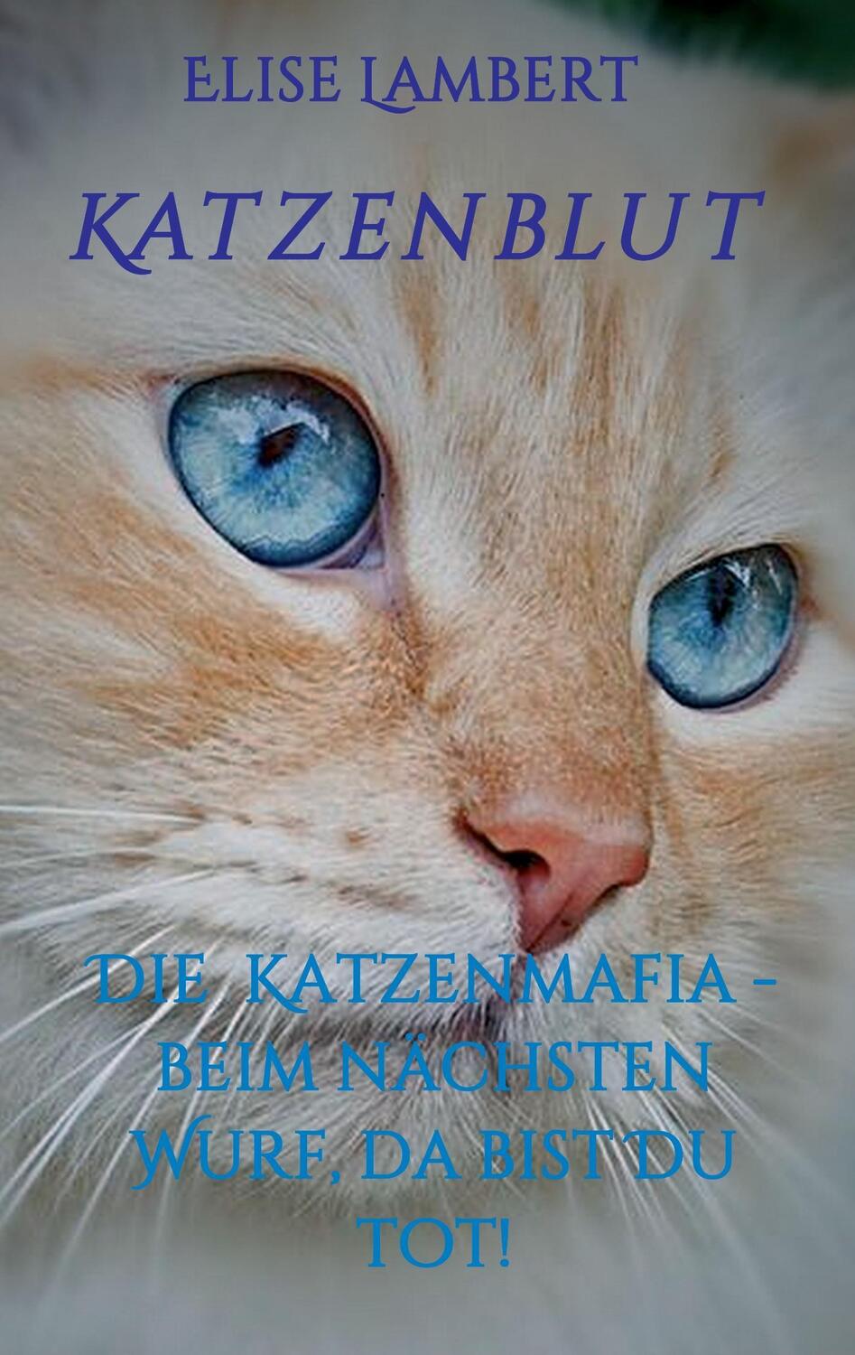 Cover: 9783734504839 | Katzenblut | Die Katzenmafia - Beim nächsten Wurf, da bist Du tot!