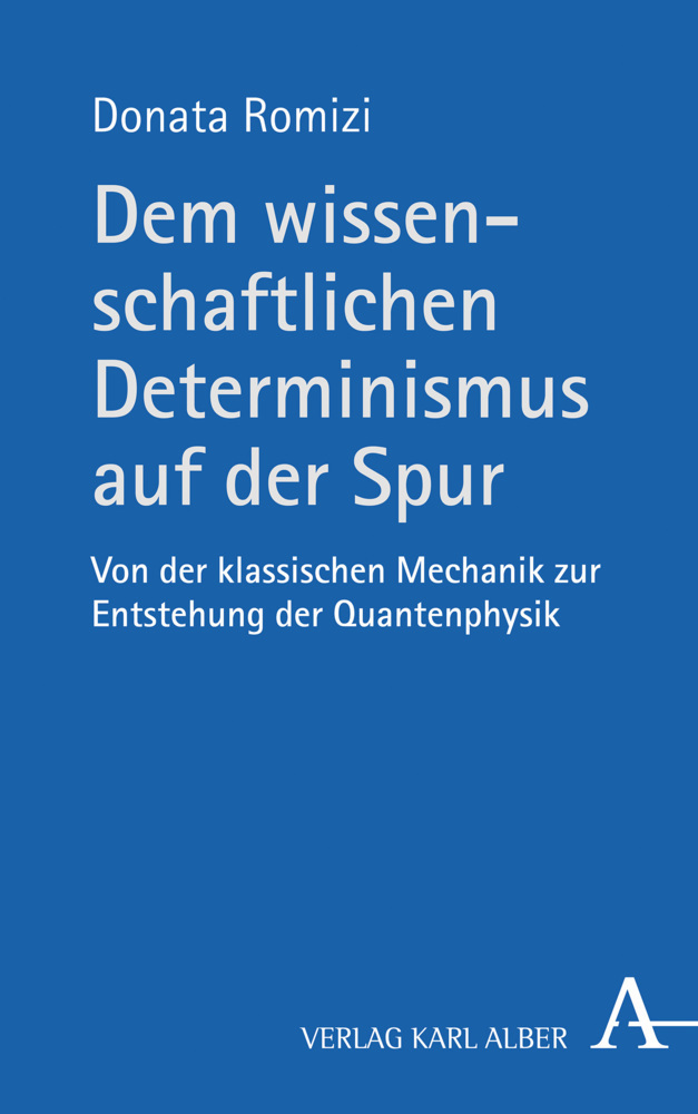 Cover: 9783495491034 | Dem wissenschaftlichen Determinismus auf der Spur | Donata Romizi