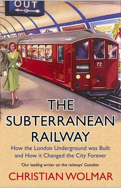 Cover: 9781786498649 | The Subterranean Railway | Christian Wolmar | Taschenbuch | Englisch