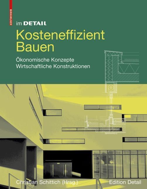Cover: 9783764384135 | Im Detail: Kosteneffizient Bauen | Christian Schittich | Buch | 176 S.