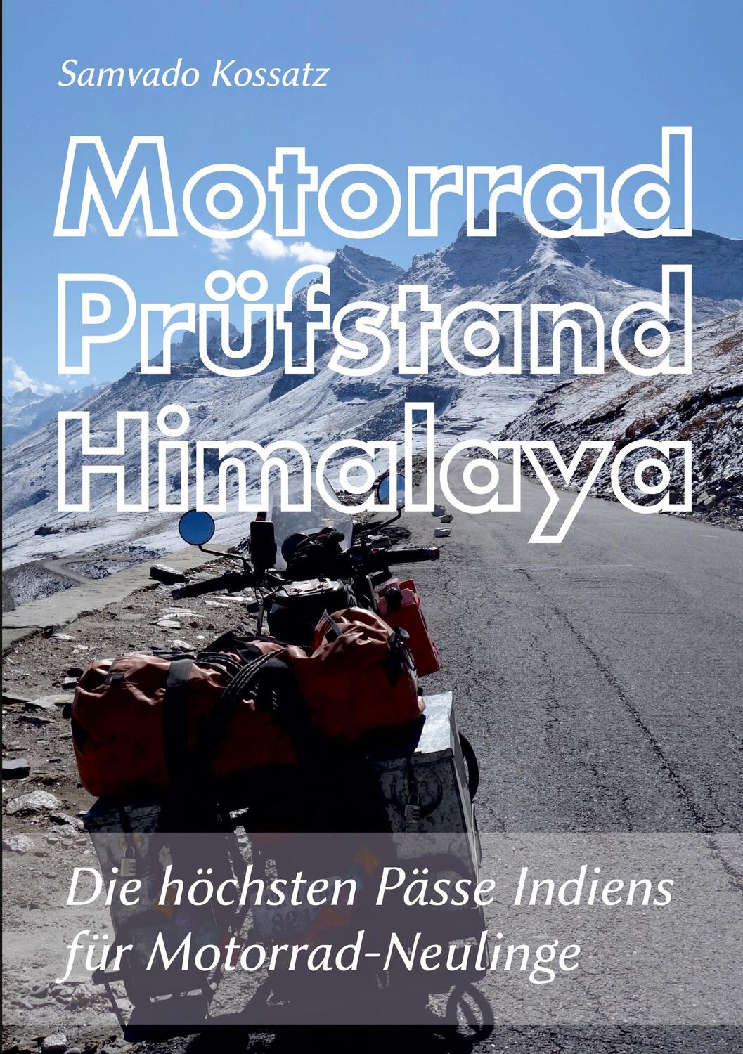 Cover: 9783757828752 | Motorrad Prüfstand Himalaya | Samvado Kossatz | Taschenbuch | 132 S.