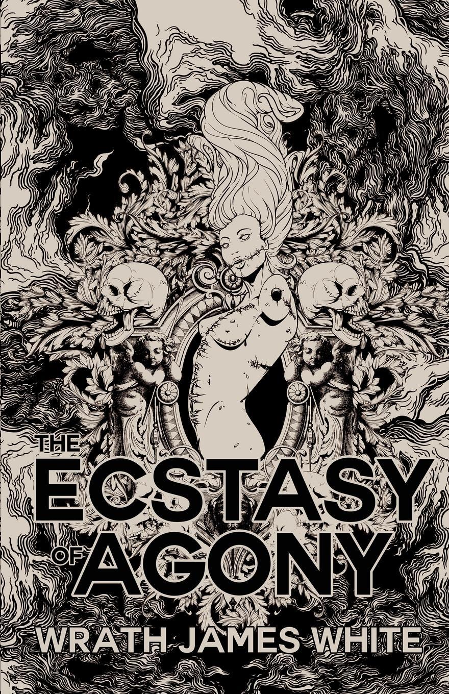 Cover: 9781955904742 | The Ecstasy of Agony | Wrath James White | Taschenbuch | Paperback