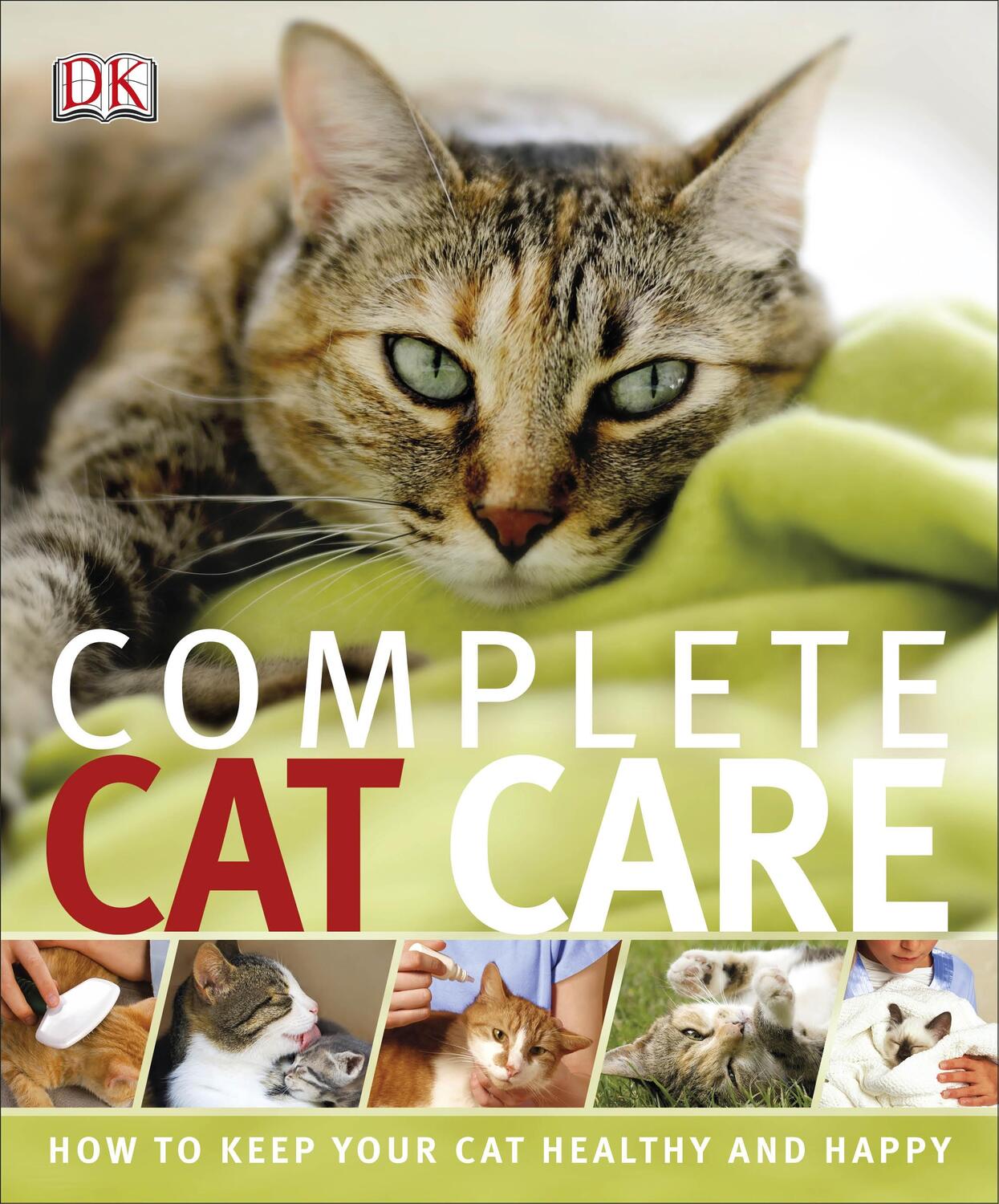 Cover: 9781409346388 | Complete Cat Care | How to Keep Your Cat Healthy and Happy | DK | Buch