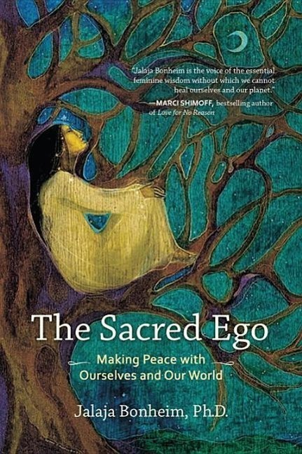 Cover: 9781583949436 | The Sacred Ego: Making Peace with Ourselves and Our World | Bonheim
