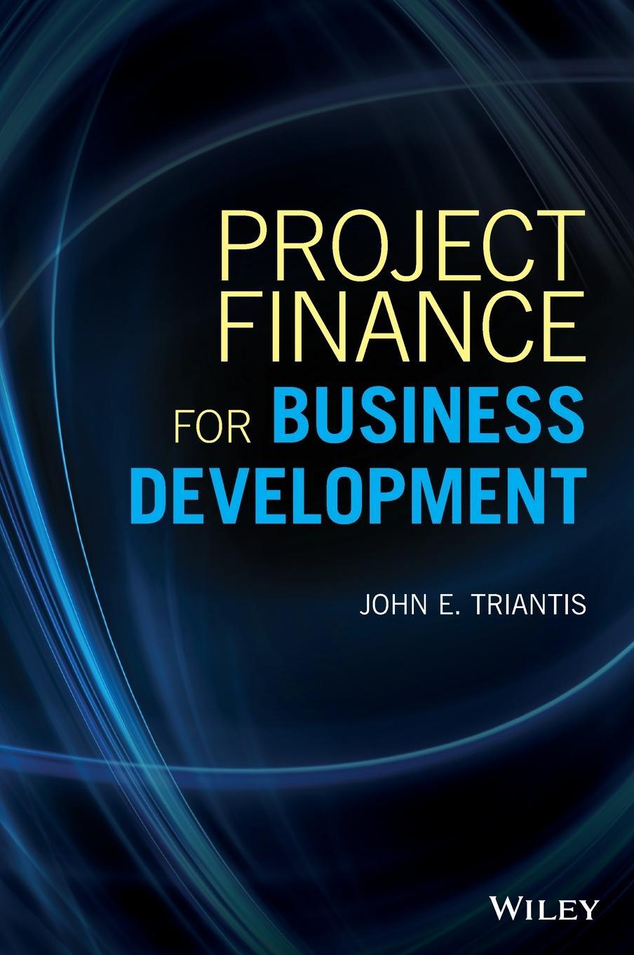 Cover: 9781119486084 | Project Finance for Business Development | John E. Triantis | Buch