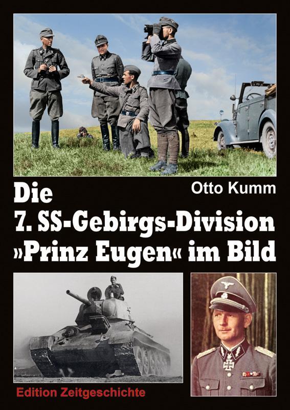 Die 7. SS-Gebirgs-Division 'Prinz Eugen' im Bild - Kumm, Otto