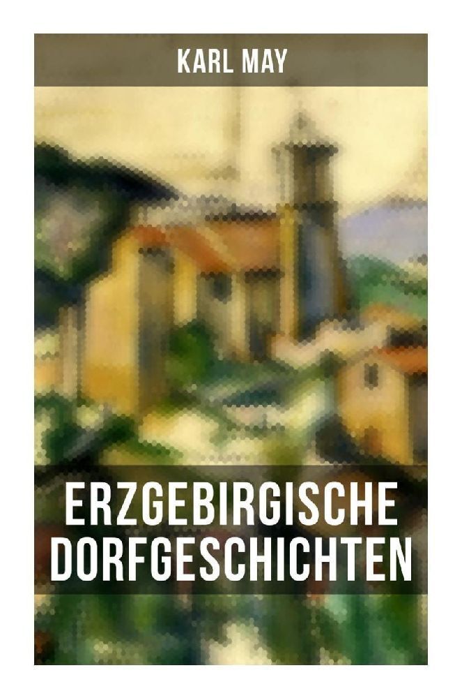 Cover: 9788027263127 | Erzgebirgische Dorfgeschichten | Karl May | Taschenbuch | 268 S.