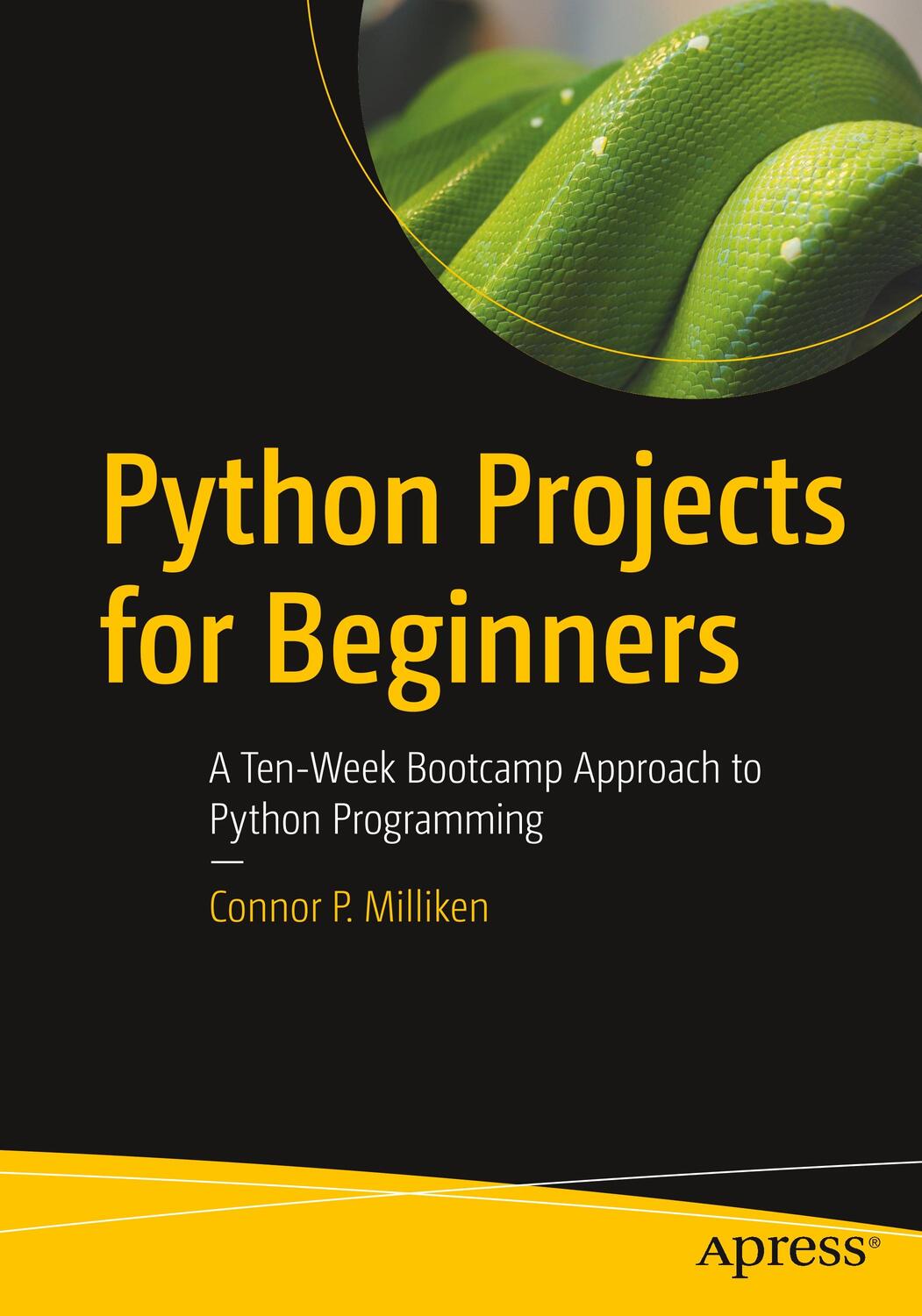 Cover: 9781484253540 | Python Projects for Beginners | Connor P. Milliken | Taschenbuch