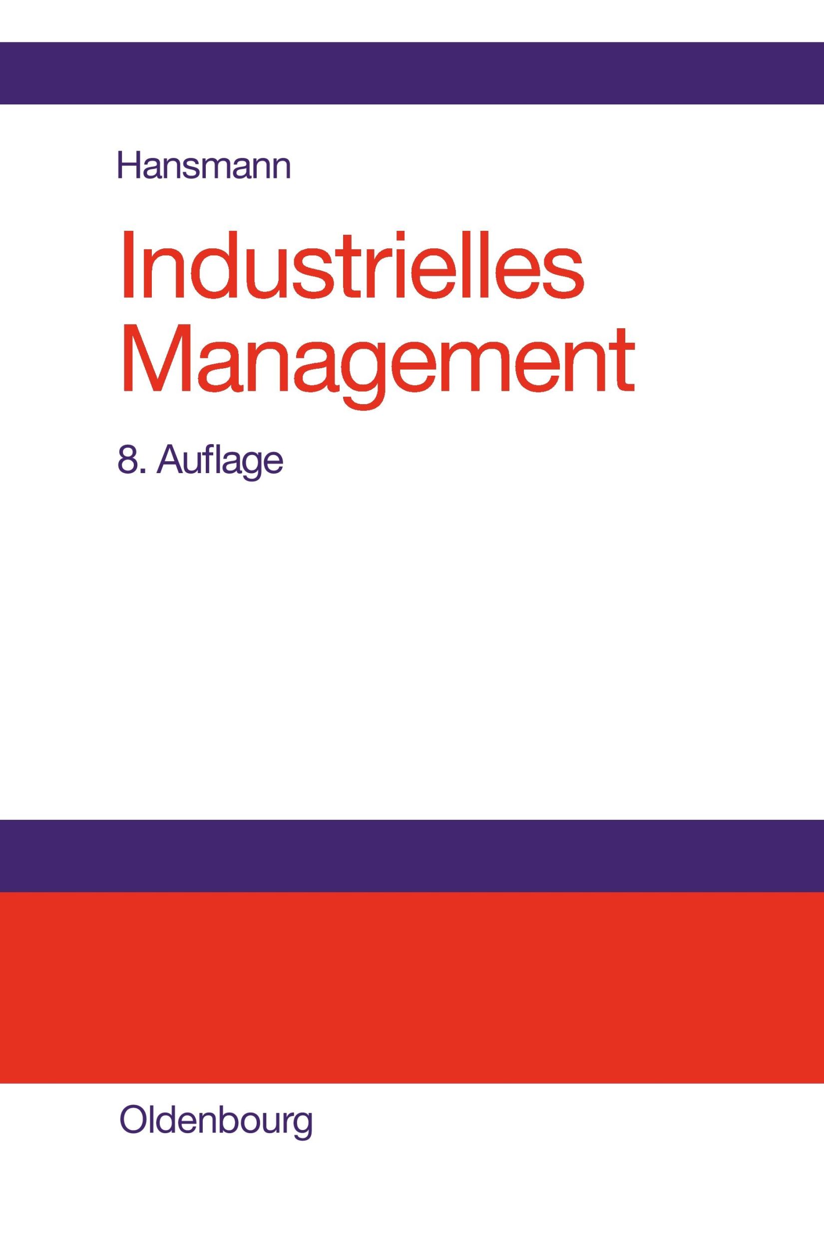 Cover: 9783486580587 | Industrielles Management | Karl-Werner Hansmann | Buch | XVIII | 2006