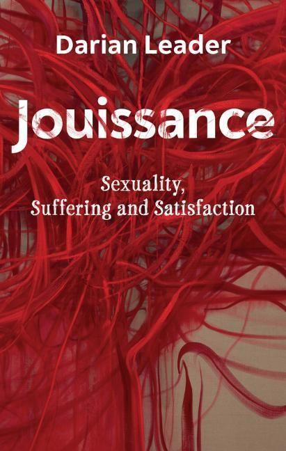 Cover: 9781509548842 | Jouissance | Sexuality, Suffering and Satisfaction | Darian Leader
