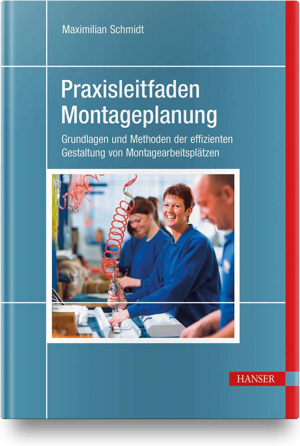 Cover: 9783446472990 | Praxisleitfaden Montageplanung | Maximilian Schmidt | Buch | Deutsch