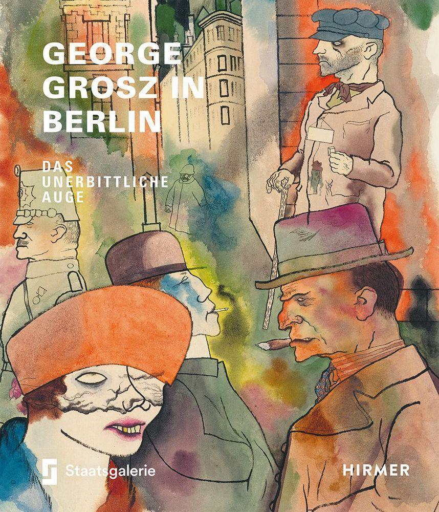 Cover: 9783777438986 | George Grosz in Berlin | Das unerbittliche Auge | Sabine Rewald | Buch